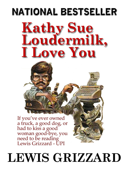 Title details for Kathy Sue Loudermilk, I Love You by Lewis Grizzard - Available